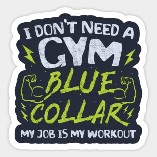 Blue Collar Gym Everyday! Sticker